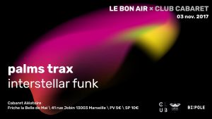 Club Cabaret x Le Bon Air w: Palms Trax & Interstellar Funk